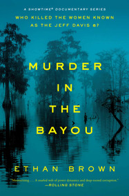 Murder in the Bayou (Who Killed the Women Known as the Jeff Davis 8?) - 9781476793269 by Ethan Brown, 9781476793269