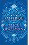 Faithful (A Novel) by Alice Hoffman, 9781476799223