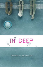 In Deep - 9781481401371 by Terra Elan McVoy, 9781481401371