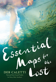 Essential Maps for the Lost - 9781481415170 by Deb Caletti, 9781481415170