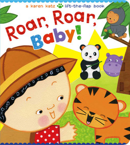 Roar, Roar, Baby! (A Karen Katz Lift-the-Flap Book) by Karen Katz, Karen Katz, 9781481417884