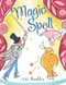 Magic Spell by Julie Paschkis, Julie Paschkis, 9781481422109