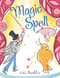 Magic Spell by Julie Paschkis, Julie Paschkis, 9781481422109