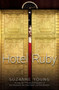 Hotel Ruby by Suzanne Young, 9781481423007