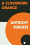 A Clockwork Orange - 9780393341768 by Anthony Burgess, 9780393341768
