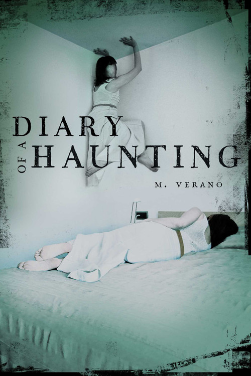 Diary of a Haunting by M. Verano, 9781481430685