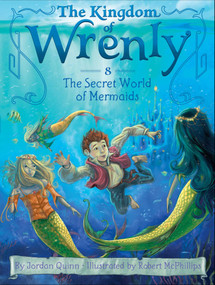 The Secret World of Mermaids by Jordan Quinn, Robert McPhillips, 9781481431224