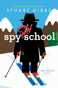 Spy Ski School by Stuart Gibbs, 9781481445627