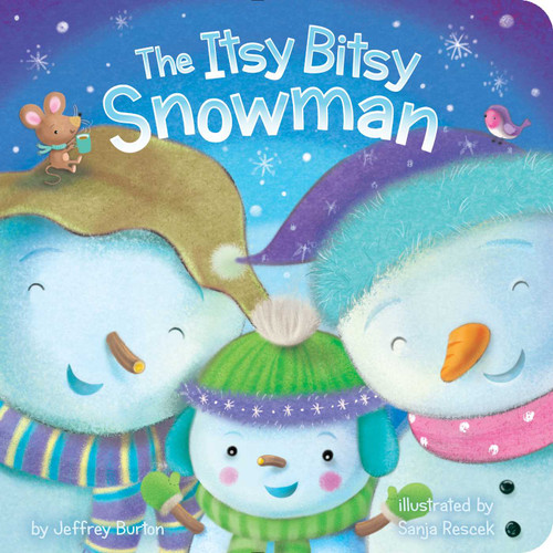 The Itsy Bitsy Snowman by Jeffrey Burton, Sanja Rescek, 9781481448376