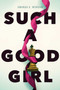Such a Good Girl - 9781481449588 by Amanda K. Morgan, 9781481449588