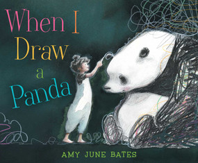 When I Draw a Panda by Amy June Bates, Amy June Bates, 9781481451482