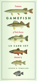 Freshwater Gamefish of North America Eighteen Card Set by Joseph R. Tomelleri, 9780982510247
