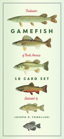 Freshwater Gamefish of North America Eighteen Card Set by Joseph R. Tomelleri, 9780982510247
