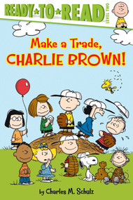 Make a Trade, Charlie Brown! (Ready-to-Read Level 2) - 9781481456883 by Charles  M. Schulz, Tina Gallo, Robert Pope, 9781481456883