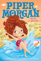 Piper Morgan Makes a Splash by Stephanie Faris, Lucy Fleming, 9781481457170