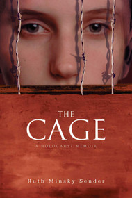 The Cage (A Holocaust Memoir) by Ruth Minsky Sender, 9781481457224