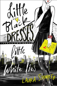 Little Black Dresses, Little White Lies by Laura Stampler, 9781481459891