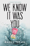 We Know It Was You by Maggie Thrash, 9781481462006