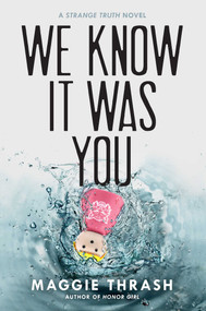 We Know It Was You by Maggie Thrash, 9781481462006