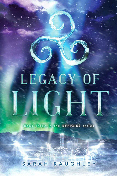 Legacy of Light - 9781481466844 by Sarah Raughley, 9781481466844