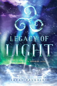 Legacy of Light - 9781481466844 by Sarah Raughley, 9781481466844