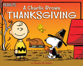 A Charlie Brown Thanksgiving by Charles  M. Schulz, Daphne Pendergrass, Scott Jeralds, 9781481468053