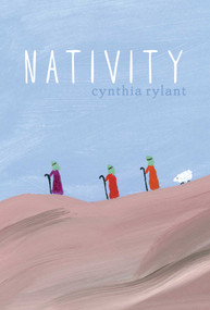 Nativity by Cynthia Rylant, Cynthia Rylant, 9781481470414