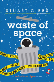 Waste of Space - 9781481477796 by Stuart Gibbs, 9781481477796
