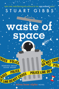 Waste of Space - 9781481477802 by Stuart Gibbs
