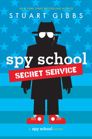 Spy School Secret Service by Stuart Gibbs, 9781481477826