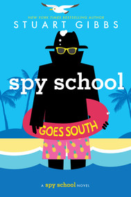 Spy School Goes South by Stuart Gibbs, 9781481477857