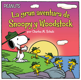 La gran aventura de Snoopy y Woodstock (Snoopy and Woodstock's Great Adventure) (Spanish Edition) by Charles  M. Schulz, Lauren Forte, Scott Jeralds, Alexis Romay, 9781481478106