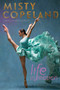 Life in Motion (An Unlikely Ballerina Young Readers Edition) by Misty Copeland, 9781481479790