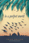 In a Perfect World by Trish Doller, 9781481479882