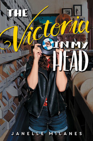 The Victoria in My Head by Janelle Milanes, 9781481480895