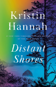 Distant Shores (A novel) by Kristin Hannah, 9780345469373