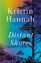Distant Shores (A novel) by Kristin Hannah, 9780345469373