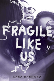 Fragile Like Us - 9781481486118 by Sara Barnard, 9781481486118