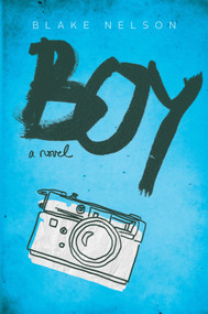 Boy by Blake Nelson, 9781481488136