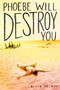 Phoebe Will Destroy You by Blake Nelson, 9781481488167