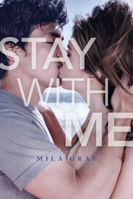 Stay with Me - 9781481488488 by Mila Gray, 9781481488488