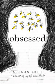 Obsessed (A Memoir of My Life with OCD) - 9781481489195 by Allison Britz