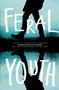 Feral Youth by Shaun David Hutchinson, Suzanne Young, Marieke Nijkamp, Robin Talley, Stephanie Kuehn, E. C. Myers, Tim Floreen, Alaya Dawn Johnson, Justina Ireland, Brandy Colbert, 9781481491112