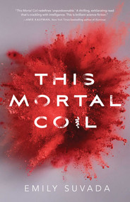 This Mortal Coil by Emily Suvada, 9781481496339