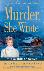 Murder, She Wrote: The Murder of Twelve by Jessica Fletcher, Jon Land, 9781984804341