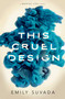 This Cruel Design by Emily Suvada, 9781481496360
