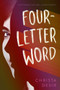Four-Letter Word by Christa Desir, 9781481497374