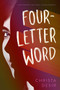 Four-Letter Word by Christa Desir, 9781481497374