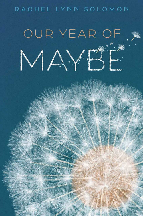 Our Year of Maybe by Rachel Lynn Solomon, 9781481497763