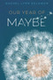 Our Year of Maybe by Rachel Lynn Solomon, 9781481497763